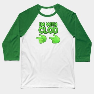 I'm with clod Baseball T-Shirt